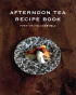 AFTERNOON TEA RECIPE BOOK